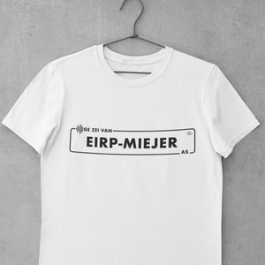 T-shirt - Ge zei van Eirp-Meijer as... - by Robert Abigail